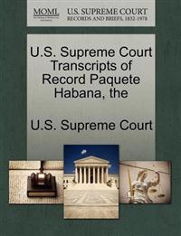 The U.S. Supreme Court Transcripts of Record Paquete Habana