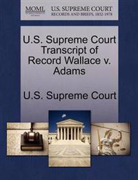 U.S. Supreme Court Transcript of Record Wallace V. Adams