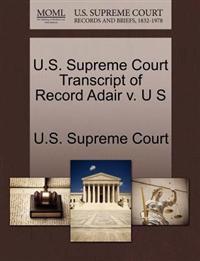 U.S. Supreme Court Transcript of Record Adair V. U S