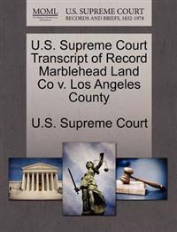 U.S. Supreme Court Transcript of Record Marblehead Land Co V. Los Angeles County
