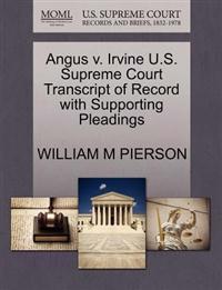 Angus V. Irvine U.S. Supreme Court Transcript of Record with Supporting Pleadings