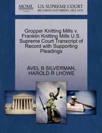 Gropper Knitting Mills V. Franklin Knitting Mills U.S. Supreme Court Transcript of Record with Supporting Pleadings