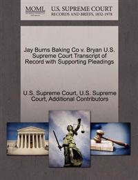 Jay Burns Baking Co V. Bryan U.S. Supreme Court Transcript of Record with Supporting Pleadings