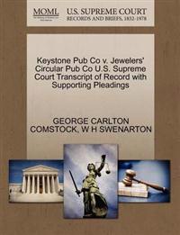 Keystone Pub Co V. Jewelers' Circular Pub Co U.S. Supreme Court Transcript of Record with Supporting Pleadings