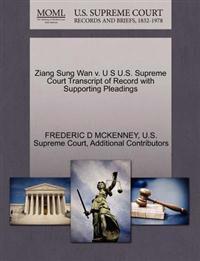 Ziang Sung WAN V. U S U.S. Supreme Court Transcript of Record with Supporting Pleadings