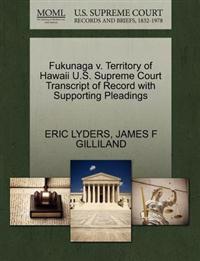 Fukunaga V. Territory of Hawaii U.S. Supreme Court Transcript of Record with Supporting Pleadings