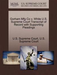 Gorham Mfg Co V. White U.S. Supreme Court Transcript of Record with Supporting Pleadings