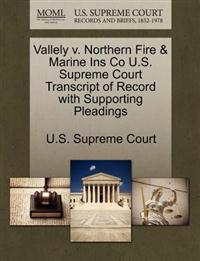 Vallely V. Northern Fire & Marine Ins Co U.S. Supreme Court Transcript of Record with Supporting Pleadings