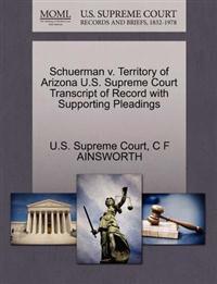 Schuerman V. Territory of Arizona U.S. Supreme Court Transcript of Record with Supporting Pleadings