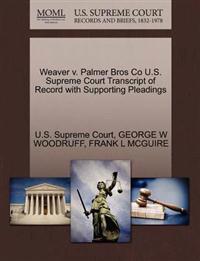 Weaver V. Palmer Bros Co U.S. Supreme Court Transcript of Record with Supporting Pleadings