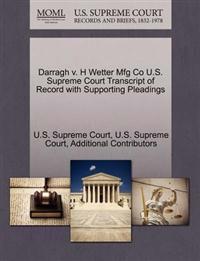Darragh V. H Wetter Mfg Co U.S. Supreme Court Transcript of Record with Supporting Pleadings
