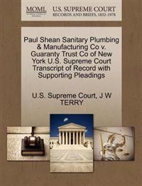 Paul Shean Sanitary Plumbing & Manufacturing Co V. Guaranty Trust Co of New York U.S. Supreme Court Transcript of Record with Supporting Pleadings