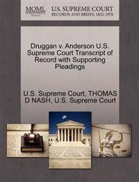 Druggan V. Anderson U.S. Supreme Court Transcript of Record with Supporting Pleadings