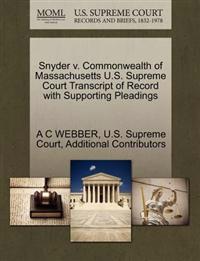 Snyder V. Commonwealth of Massachusetts U.S. Supreme Court Transcript of Record with Supporting Pleadings