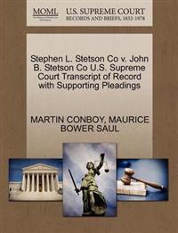 Stephen L. Stetson Co V. John B. Stetson Co U.S. Supreme Court Transcript of Record with Supporting Pleadings