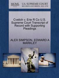 Cvelich V. Erie R Co U.S. Supreme Court Transcript of Record with Supporting Pleadings