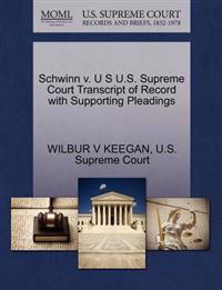 Schwinn V. U S U.S. Supreme Court Transcript of Record with Supporting Pleadings