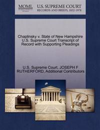 Chaplinsky V. State of New Hampshire U.S. Supreme Court Transcript of Record with Supporting Pleadings