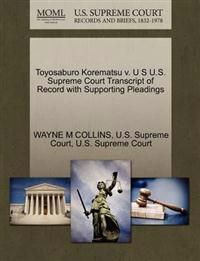 Toyosaburo Korematsu V. U S U.S. Supreme Court Transcript of Record with Supporting Pleadings