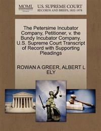 The Petersime Incubator Company, Petitioner, V. the Bundy Incubator Company. U.S. Supreme Court Transcript of Record with Supporting Pleadings
