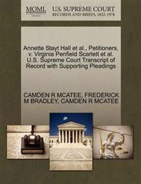 Annette Stayt Hall Et Al., Petitioners, V. Virginia Penfield Scarlett Et Al. U.S. Supreme Court Transcript of Record with Supporting Pleadings
