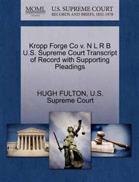 Kropp Forge Co V. N L R B U.S. Supreme Court Transcript of Record with Supporting Pleadings