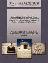 Edward David Reed and Jack Henry Parkhurst, Petitioners, V. United States of America. U.S. Supreme Court Transcript of Record with Supporting Pleadings