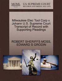 Milwaukee Elec Tool Corp V. Johann U.S. Supreme Court Transcript of Record with Supporting Pleadings