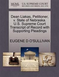 Dean Liakas, Petitioner, V. State of Nebraska. U.S. Supreme Court Transcript of Record with Supporting Pleadings