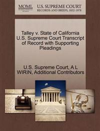 Talley V. State of California U.S. Supreme Court Transcript of Record with Supporting Pleadings