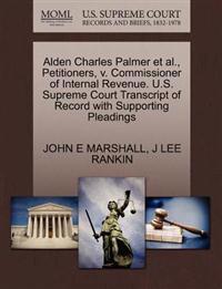 Alden Charles Palmer et al., Petitioners, V. Commissioner of Internal Revenue. U.S. Supreme Court Transcript of Record with Supporting Pleadings
