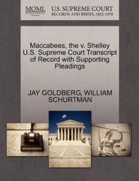 Maccabees, the V. Shelley U.S. Supreme Court Transcript of Record with Supporting Pleadings