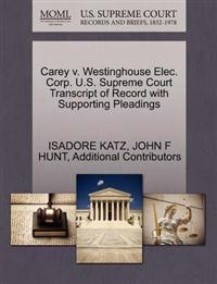 Carey V. Westinghouse Elec. Corp. U.S. Supreme Court Transcript of Record with Supporting Pleadings