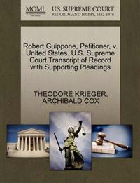 Robert Guippone, Petitioner, V. United States. U.S. Supreme Court Transcript of Record with Supporting Pleadings