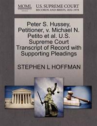 Peter S. Hussey, Petitioner, V. Michael N. Petito et al. U.S. Supreme Court Transcript of Record with Supporting Pleadings