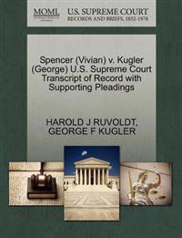 Spencer (Vivian) V. Kugler (George) U.S. Supreme Court Transcript of Record with Supporting Pleadings