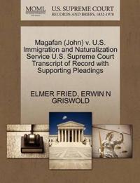 Magafan (John) V. U.S. Immigration and Naturalization Service U.S. Supreme Court Transcript of Record with Supporting Pleadings