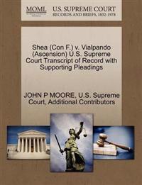 Shea (Con F.) V. Vialpando (Ascension) U.S. Supreme Court Transcript of Record with Supporting Pleadings