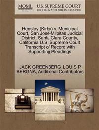 Hensley (Kirby) V. Municipal Court, San Jose-Milpitas Judicial District, Santa Clara County, California U.S. Supreme Court Transcript of Record with Supporting Pleadings