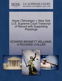 Hayer (Talmadge) V. New York U.S. Supreme Court Transcript of Record with Supporting Pleadings