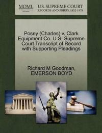 Posey (Charles) V. Clark Equipment Co. U.S. Supreme Court Transcript of Record with Supporting Pleadings