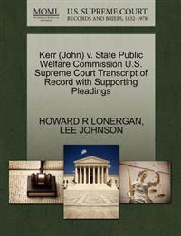 Kerr (John) V. State Public Welfare Commission U.S. Supreme Court Transcript of Record with Supporting Pleadings
