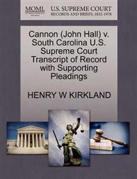 Cannon (John Hall) V. South Carolina U.S. Supreme Court Transcript of Record with Supporting Pleadings