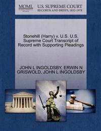 Stonehill (Harry) V. U.S. U.S. Supreme Court Transcript of Record with Supporting Pleadings