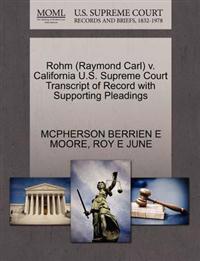 Rohm (Raymond Carl) V. California U.S. Supreme Court Transcript of Record with Supporting Pleadings