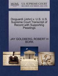 Dioguardi (John) V. U.S. U.S. Supreme Court Transcript of Record with Supporting Pleadings