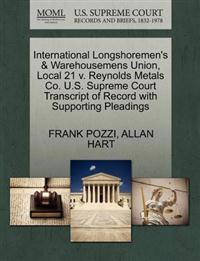International Longshoremen's & Warehousemens Union, Local 21 V. Reynolds Metals Co. U.S. Supreme Court Transcript of Record with Supporting Pleadings