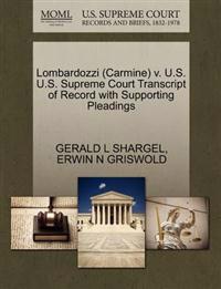 Lombardozzi (Carmine) V. U.S. U.S. Supreme Court Transcript of Record with Supporting Pleadings