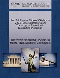 Fort Sill Apache Tribe of Oklahoma V. U.S. U.S. Supreme Court Transcript of Record with Supporting Pleadings