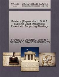 Patriarca (Raymond) V. U.S. U.S. Supreme Court Transcript of Record with Supporting Pleadings